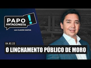 O LINCHAMENTO PÚBLICO DE MORO - Papo Antagonista com Claudio Dantas