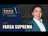 FARSA SUPREMA - Papo Antagonista com Claudio Dantas