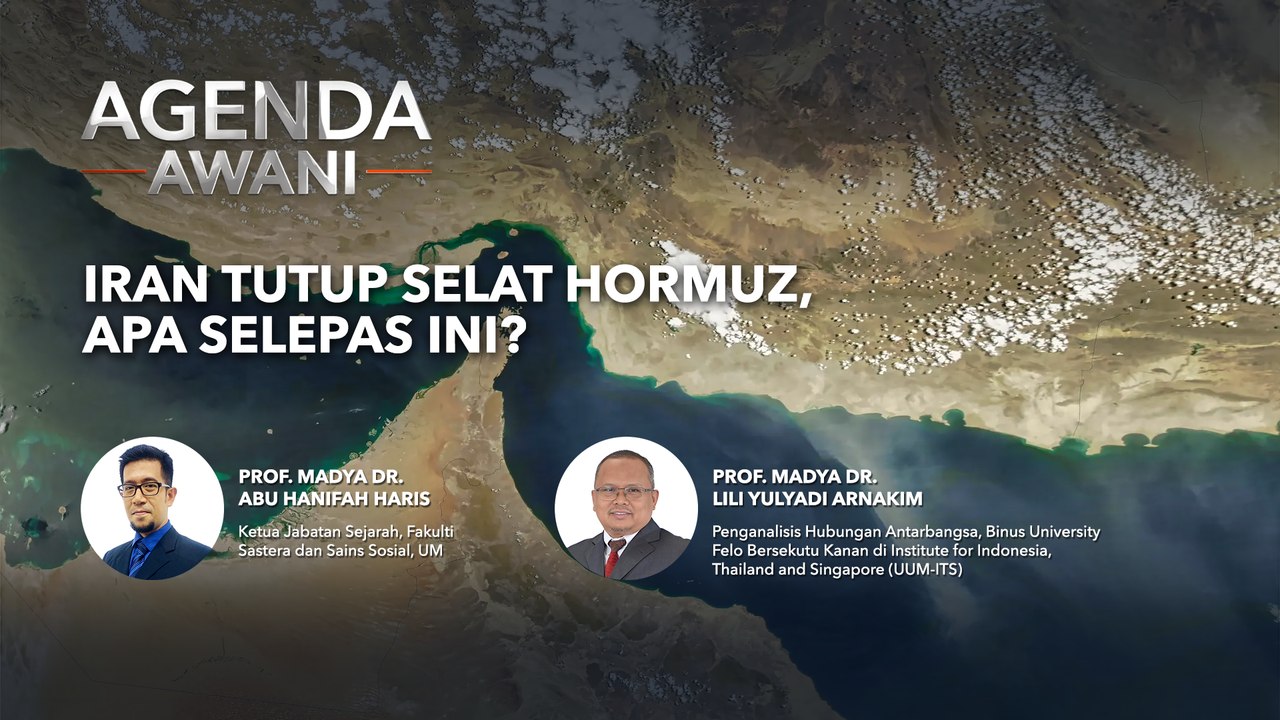 Agenda AWANI: Iran tutup selat Hormuz, apa selepas ini?