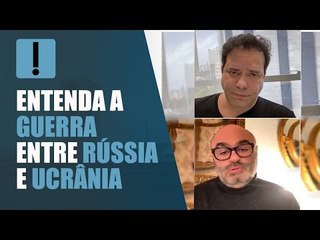 Entenda a Guerra entre Rússia e Ucrânia com Mario Sabino e Rodrigo Natali
