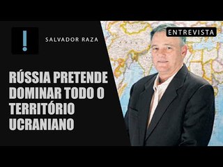Rússia pretende dominar todo o território ucraniano
