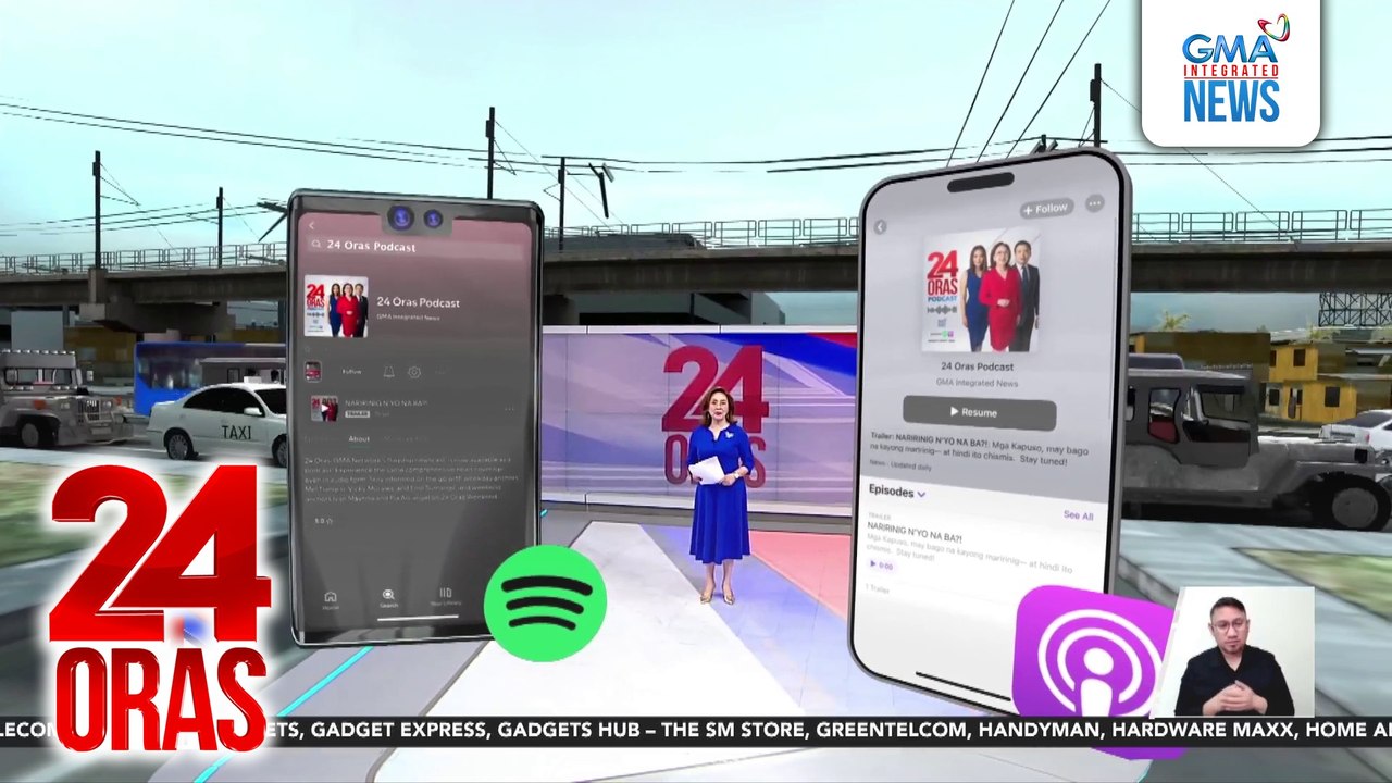 "24 Oras" at "24 Oras Weekend," mapakikinggan sa Spotify at Apple podcasts | 24 Oras