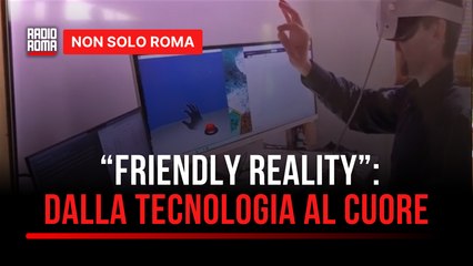 Friendly reality, inclusione sociale e uso delle tecnologie