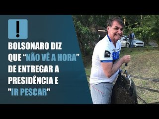 A evangélicos, Bolsonaro diz que “não vê a hora” de entregar a Presidência e "ir pescar"