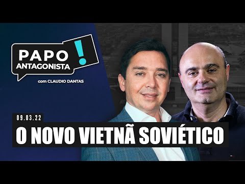 O NOVO VIETNÃ SOVIÉTICO - Papo Antagonista com Claudio Dantas e Mario Sabino