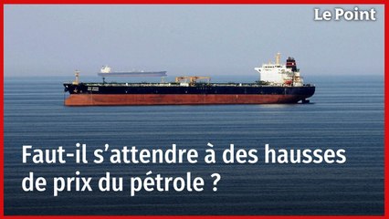 Faut-il s’attendre à des hausses de prix du pétrole ?