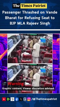 Passenger Thrashed on Vande Bharat for Refusing Seat to BJP MLA Rajeev Singh