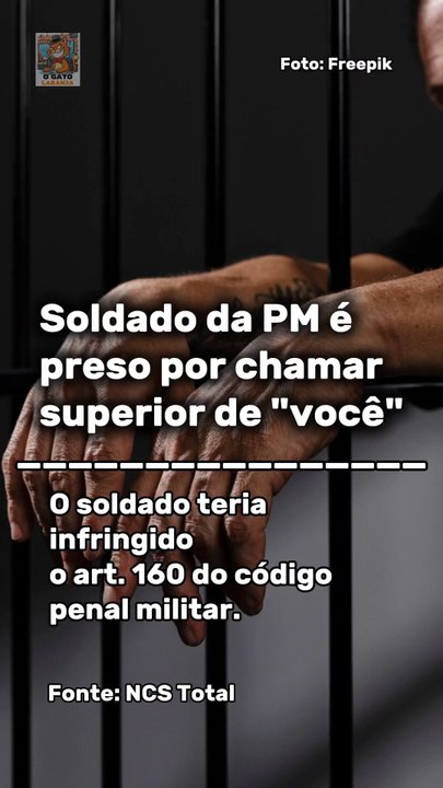Soldado da PM é preso por chamar superior de "você"