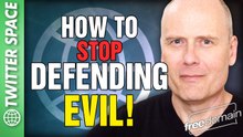 How to STOP Defending Evil! Twitter/X Space
