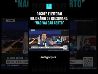 Pacote eleitoral  bilionário de Bolsonaro: “Não vai dar certo”  #shorts