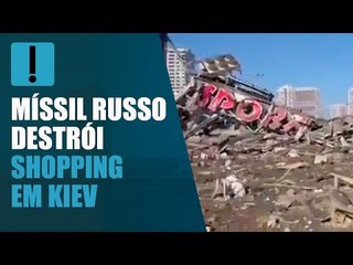 Míssil russo destrói shopping-center em Kiev