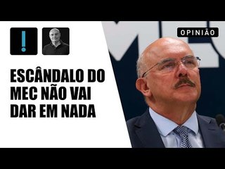 Escândalo do MEC não vai dar em nada