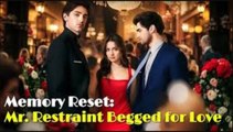 Memory Reset - Mr. Restraint Begged for Love Dramabox