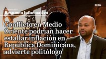 Conflicto en Medio Oriente podrían hacer estallar inflación en República Dominicana, advierte politólogo