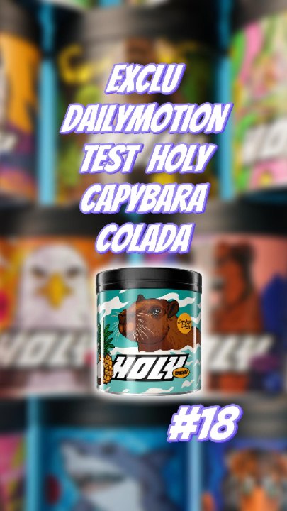 Test Holy #18 Capybara Colada ! #ExcluDailymotion - Vidéo Dailymotion