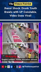 Jhansi Shock: Drunk Youth Brawls with UP Constable, Video Goes Viral!