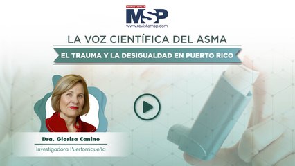 La voz científica del asma, el trauma y la desigualdad en Puerto Rico