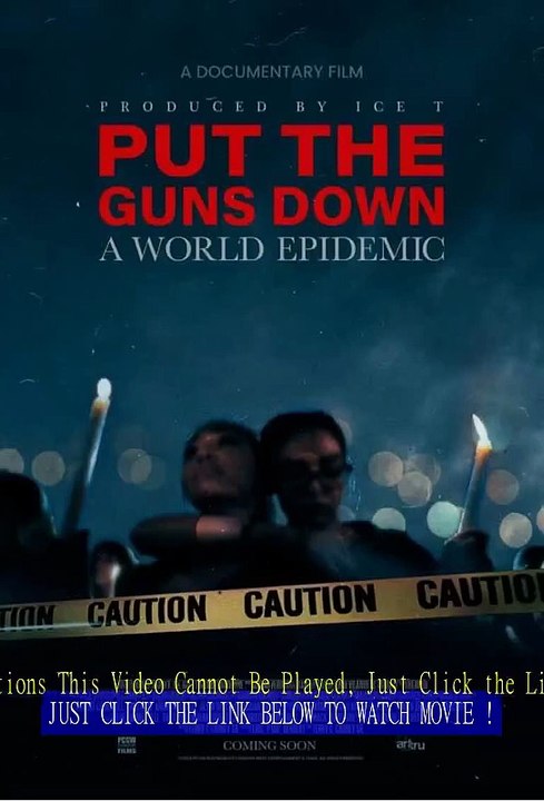 Put the Guns Down: A World Epidemic Film #Documentary