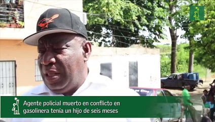 Agente policial muerto en conflicto en gasolinera tenía un hijo de seis meses