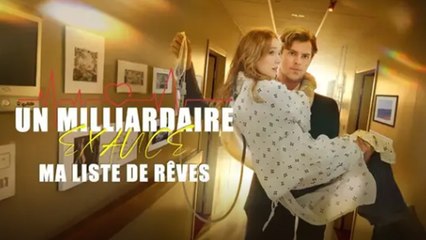 Un Milliardaire Exauce Ma Liste De Rêves Épisodes Complets