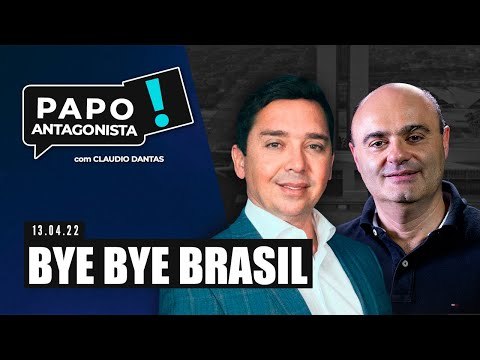 BYE BYE BRASIL - Papo Antagonista com Claudio Dantas e Mario Sabino