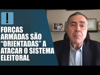 Barroso diz que Forças Armadas são “orientadas” a atacar o sistema eleitoral