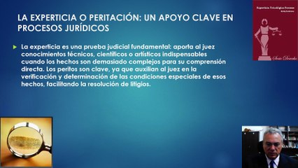 VIDEO DE EXPOSICIÓN LA PRUEBA PERICIAL Y EL OBJETO DE LA EXPERTICIA PARA LOS PROCESOS JURÍDICOS