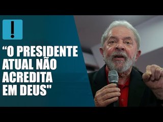 Lula diz que Bolsonaro não acredita em Deus: "É mentiroso"