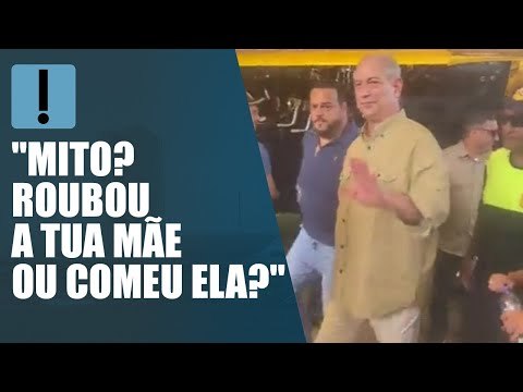 Mito? Roubou a tua mãe ou comeu ela? , diz Ciro Gomes a bolsonarista