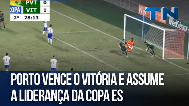 Porto vence o Vitória e assume a liderança da Copa ES