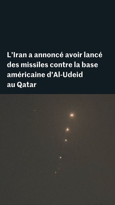 L’Iran a annoncé avoir lancé des missiles contre la base américaine d’Al-Udeid au Qatar