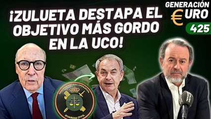 Generación Euro #425 / ¡Bombazo! ¡En la UCO van directos por Zapatero y 230 millones de Venezuela!