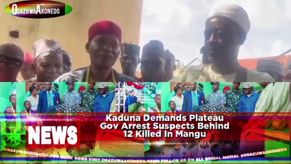Kaduna Demands Plateau Gov Arrest Suspects Behind 12 Killed In Mangu
