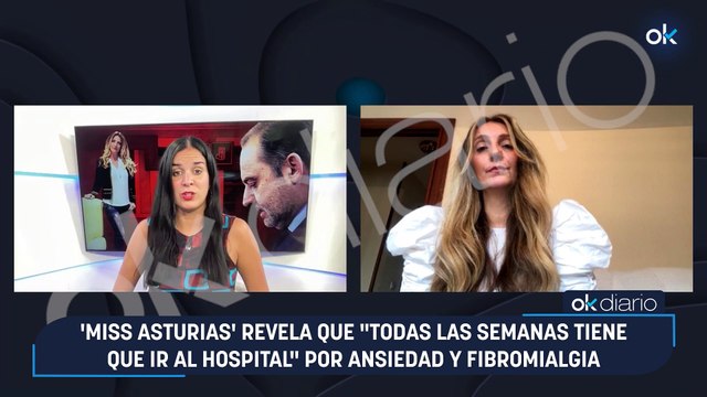 'Miss Asturias' revela que todas las semanas tiene que ir al hospital por ansiedad y fibromialgia