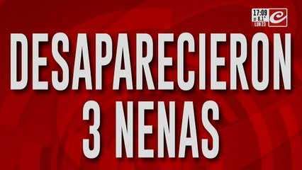 Desaparecieron tres nenas: ¿Se fueron o se las llevaron?