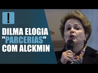 Dilma elogia "parcerias" com Alckmin, que pediu seu impeachment