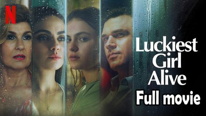 Luckiest Girl Alive (2022) Full Movie HD