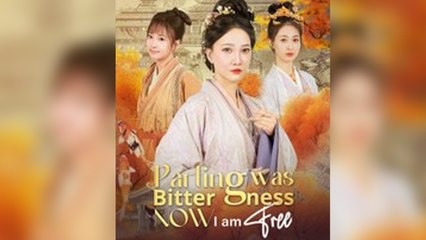 Parting Was Bitterness, Now I Am Free Full Episode