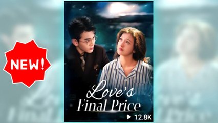 Love's Final Price full short drama