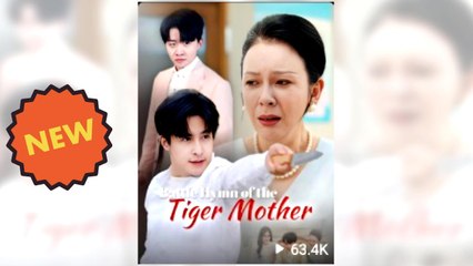 Battle Hymn of the Tiger Mother full short drama