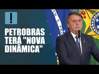 Petrobras terá "nova dinâmica" na questão dos combustíveis, diz Bolsonaro