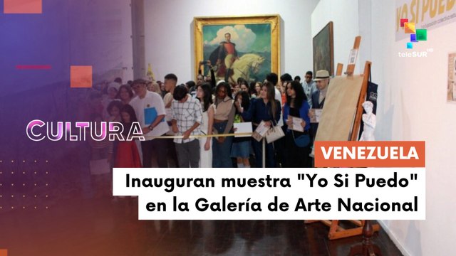 Inauguran Muestra Yo si puedo en la Galería de Arte Nacional CULTURA TE LO CUENTO 23-06-2025
