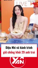 Diệu Nhi và hành trình giữ chồng khỏi 29 anh trai