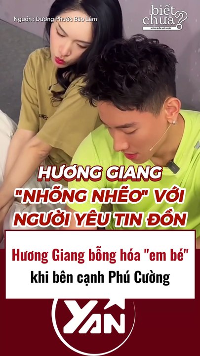 Hương Giang bỗng hoá em bé khi ở bên cạnh Phú Cường