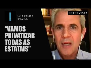 Luiz Felipe D'Avila diz que vai "privatizar todas as estatais", caso seja eleito