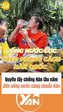 Quyên lấy chồng Hàn lâu năm đến uống nước cũng chuẩn Hàn