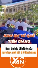 Nam Em sau khi hát ở chùa nay được mời đi hát khai giảng