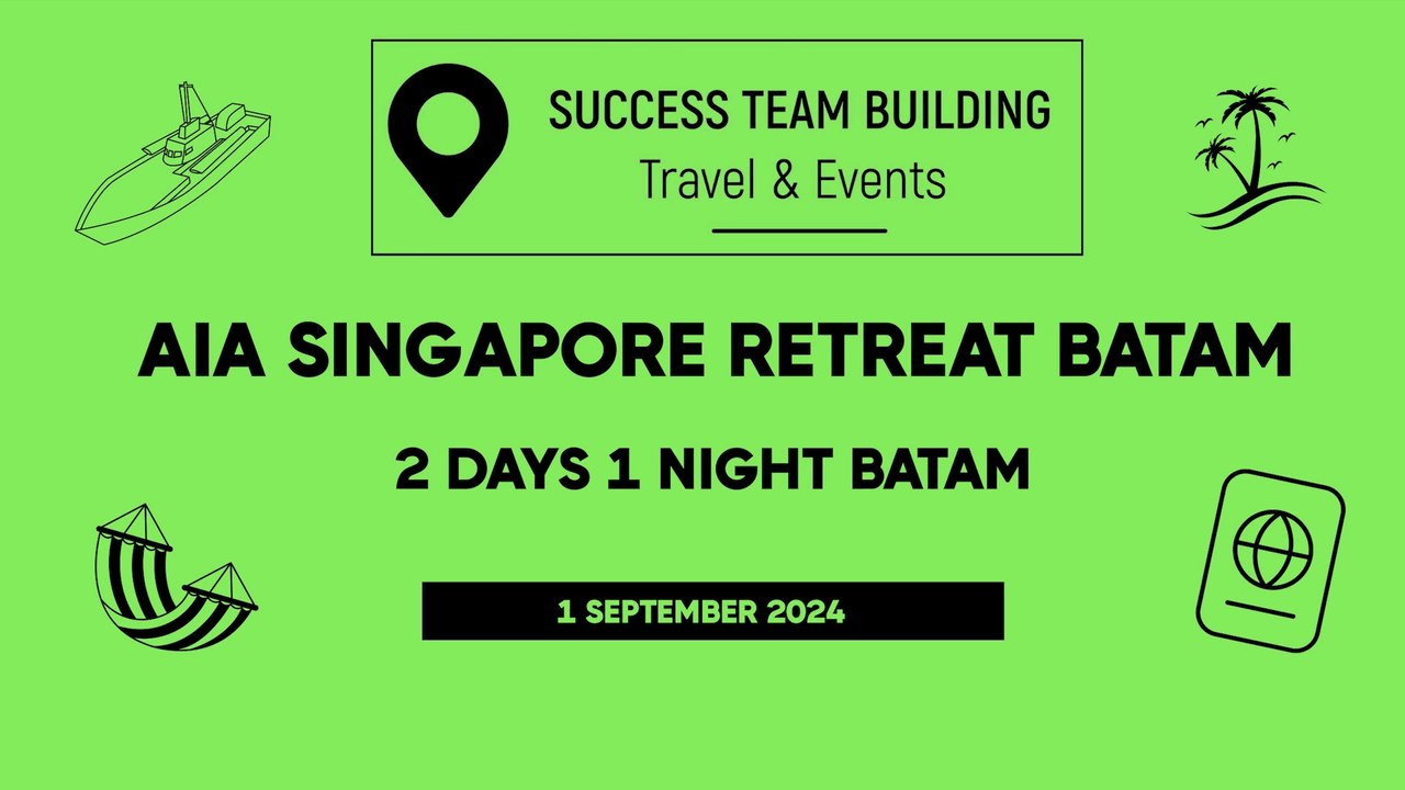 AIA Singapore Retreat Batam 2 Day 1 Night with Succes Team Building