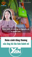 Hoàn cảnh đáng thương của ông bà lão bán bánh mỳ