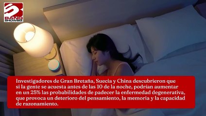 Dormir antes de las 10 de la noche podría aumentar el riesgo de demencia